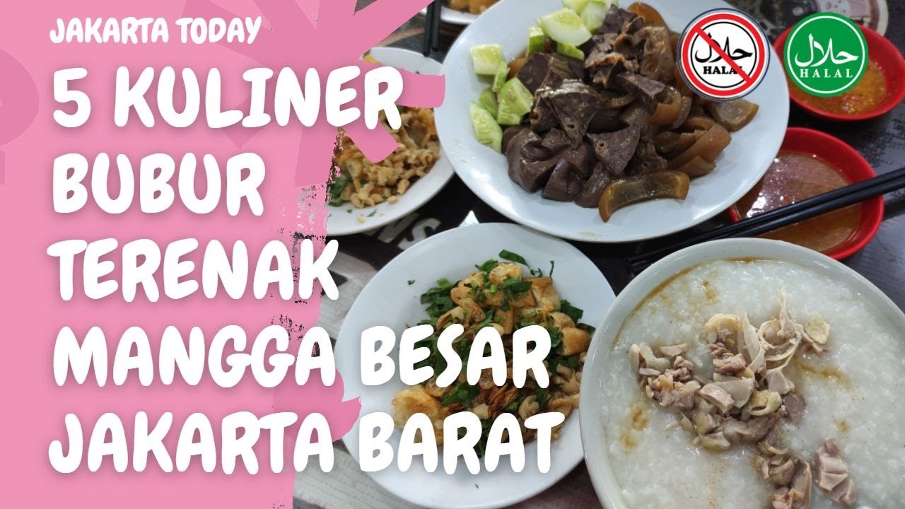 5 KULINER BUBUR PALING ENAK MANGGA BESAR ~JAKARTA BARAT