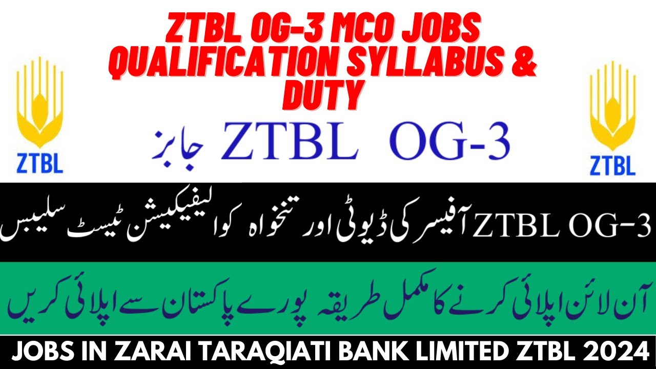 OTS ZTBL OG-3 MCO Jobs Apply Online| ZTBL OG-3 Jobs Qualification Test Syllabus & Job Duty