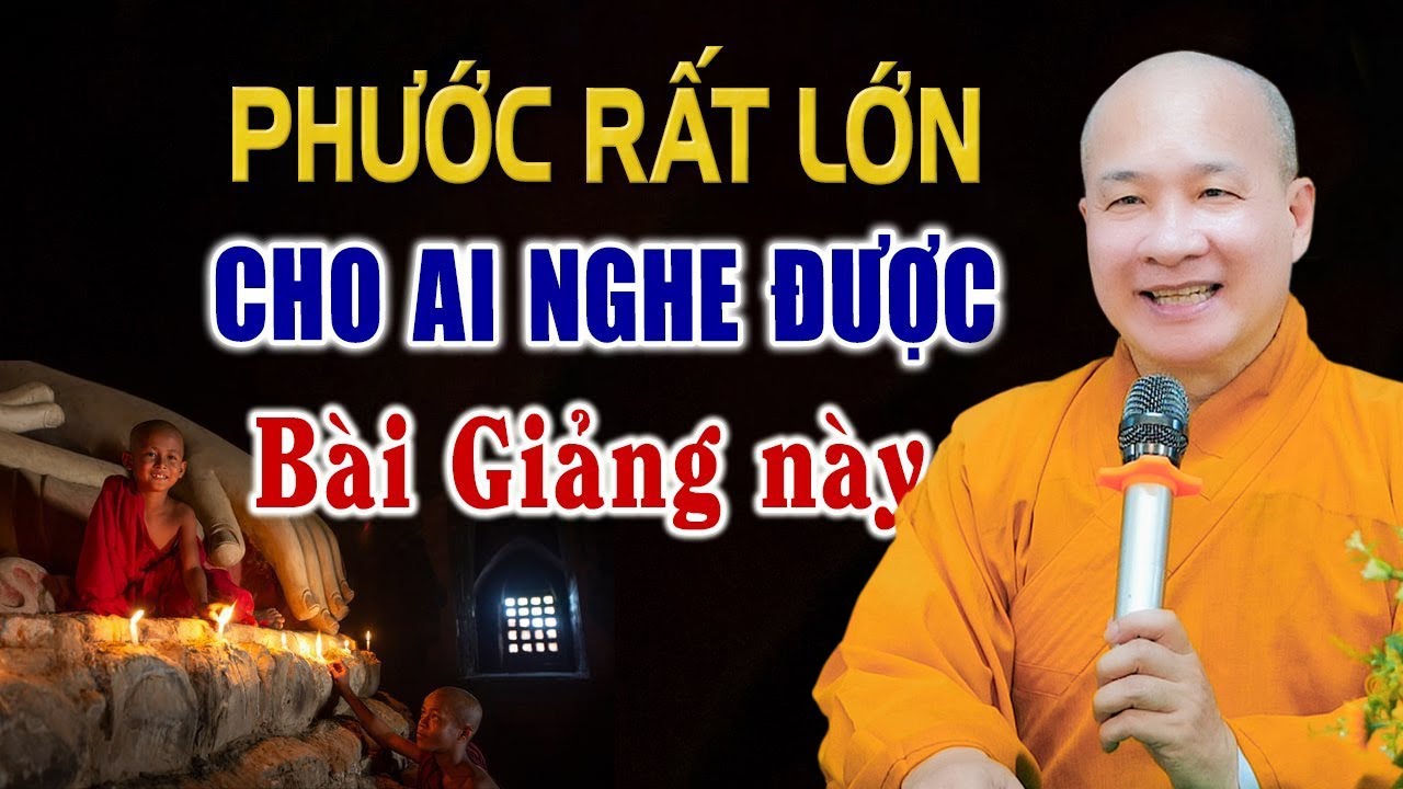 Phước Rất Lớn Cho Ai Nghe Được Bài Giảng Này - Thầy Thích Trí Huệ
