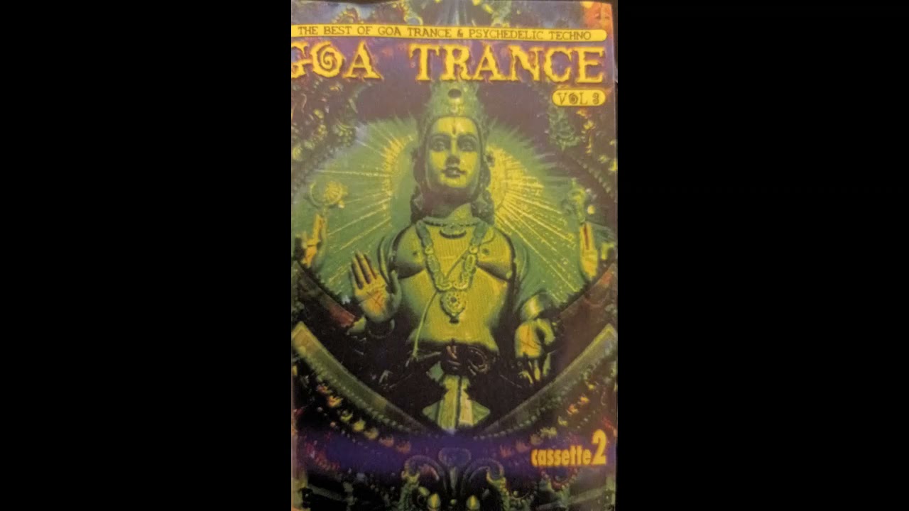 The Best of Goa Trance & Psychedelic Trance: Goa Trance Vol. 3 Cassette 2