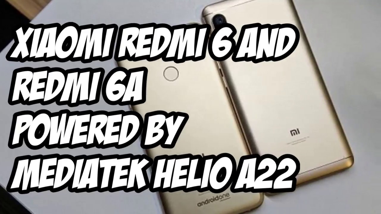 XIAOMI REDMI 6 AND REDMI 6A REVIEW | Powered By MediaTek Helio A22!