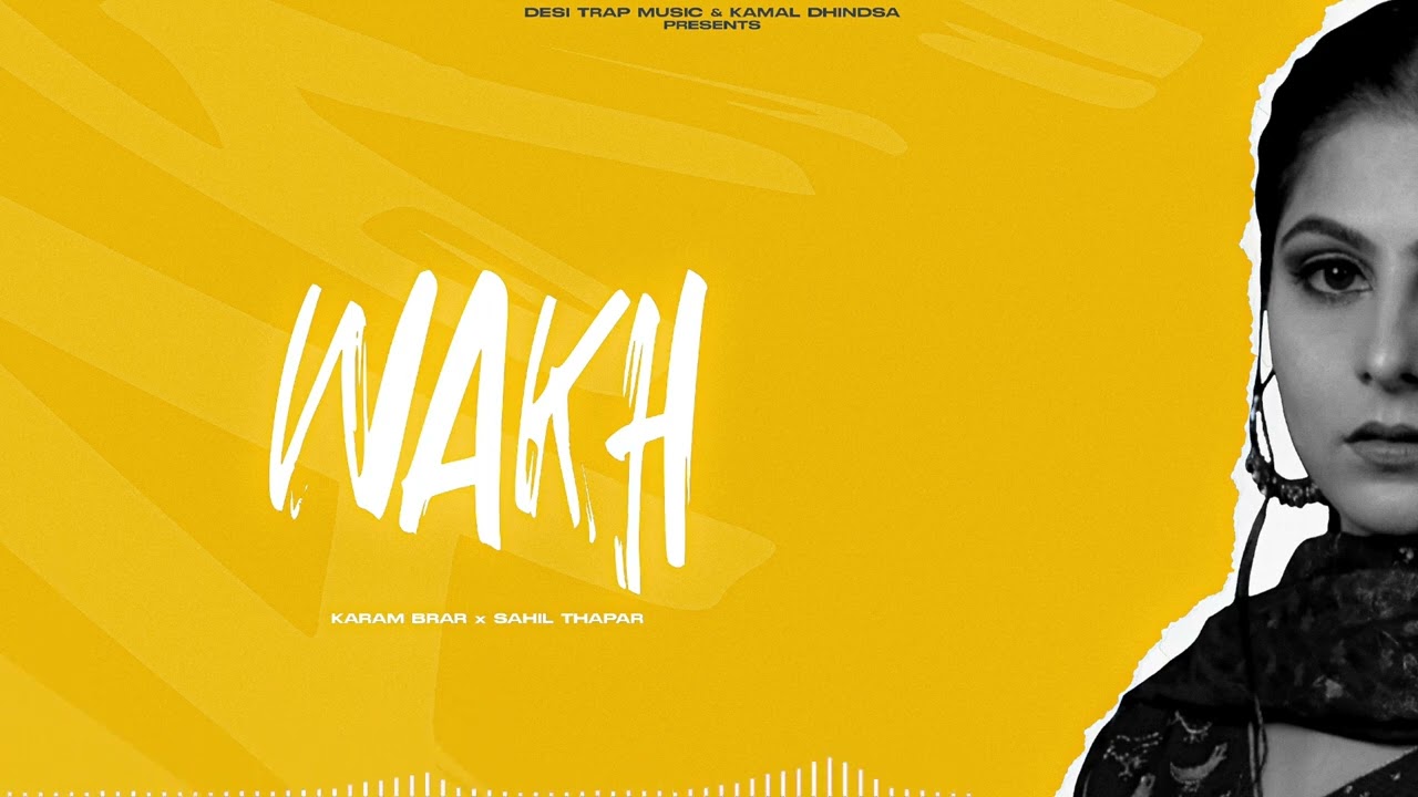 WAKH - Karam Brar | Sahil Thapar | Desi Trap Music | New Punjabi Song 2024