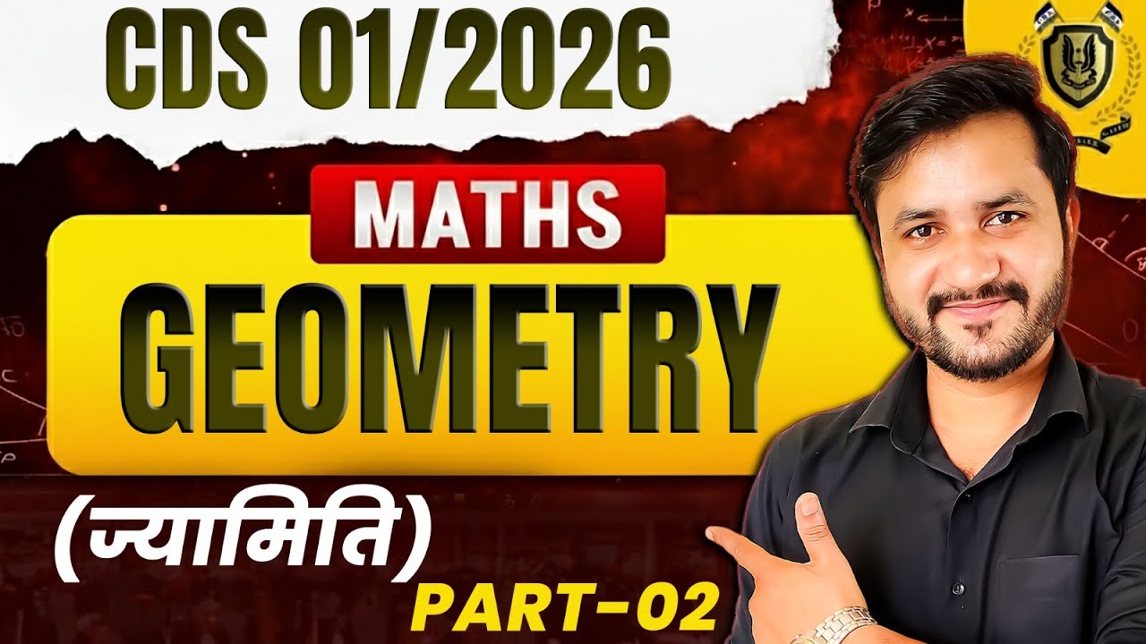 CDS 01/2026 Maths Geometry Part- 2 Complete Concept | Geometry for CDS Exam | CDS Maths By Kapil Sir