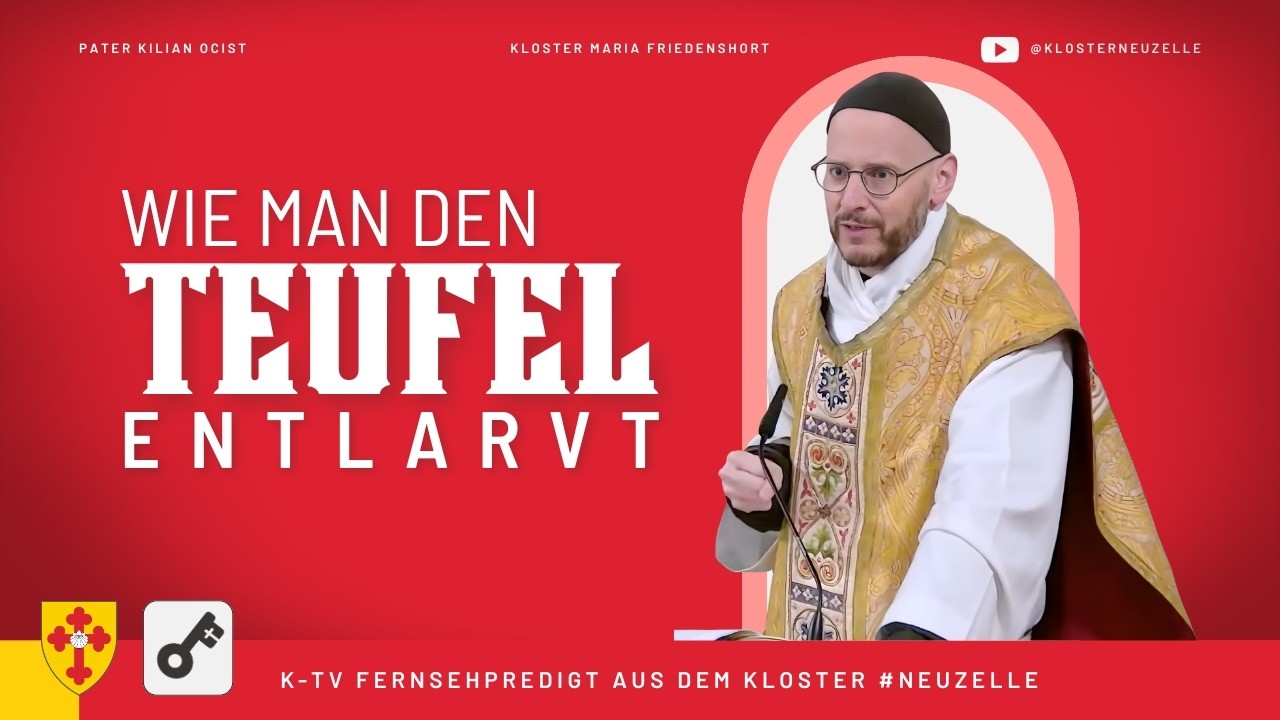 Wie man den Teufel entlarvt! – K-TV Predigt von Pater Kilian vom 11.11.25