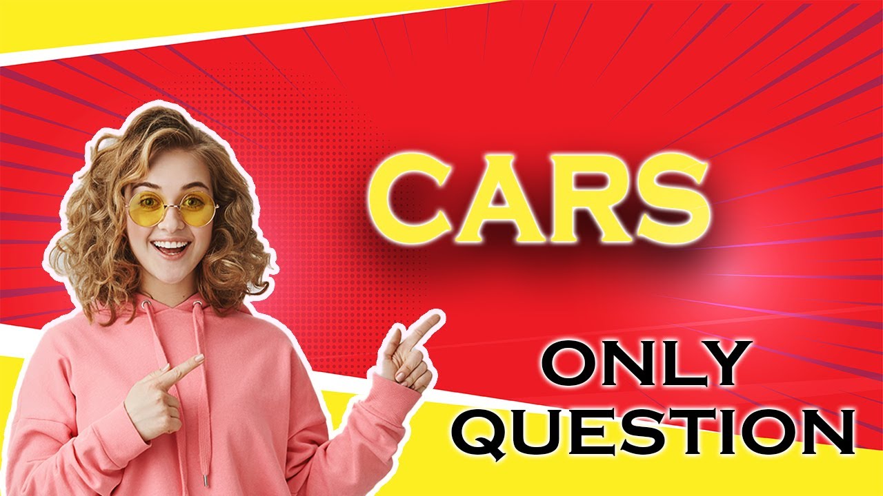 IELTS Speaking only Question cars