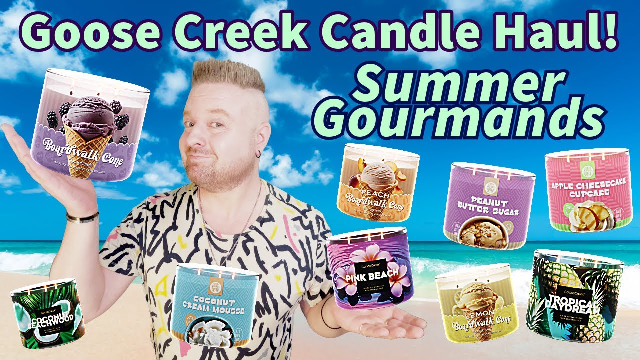 Goose Creek Candle Haul - SUMMER GOURMANDS!