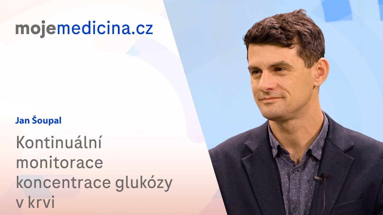 Kontinuální monitorace koncentrace glukózy | Jan Šoupal | Moje medicína TV