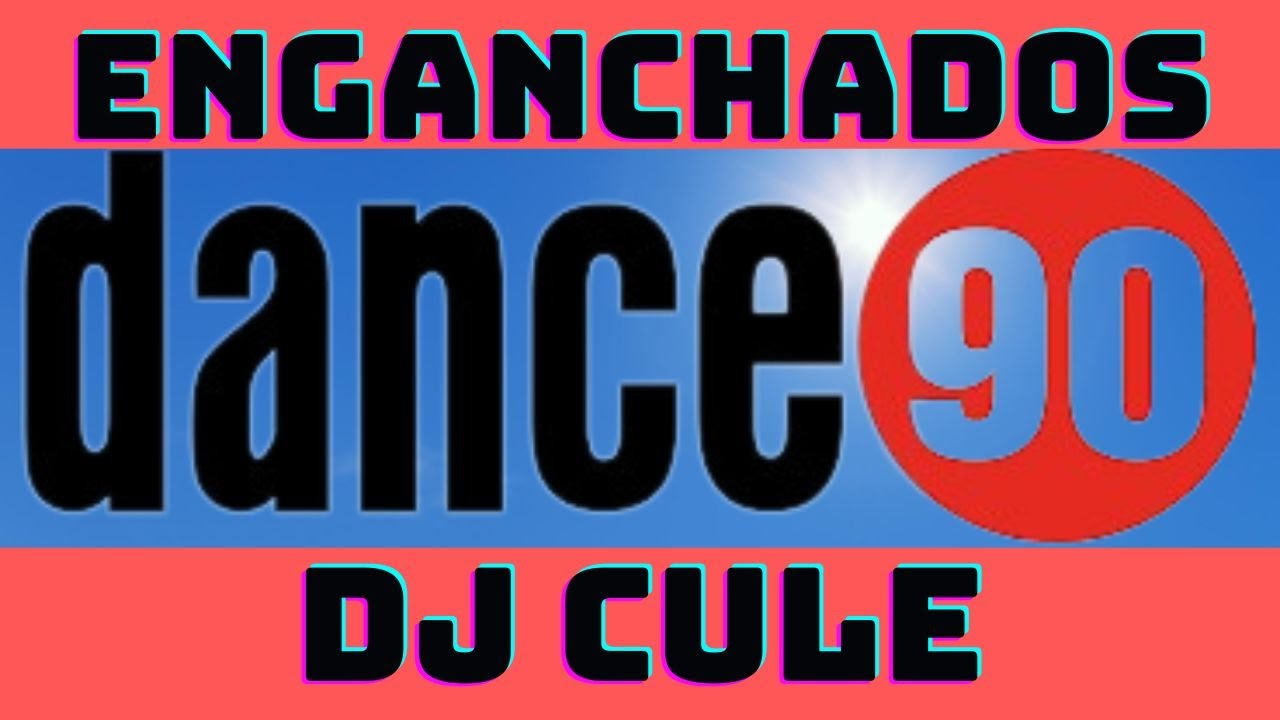 Regreso a los Dance 90s- Dj Cule