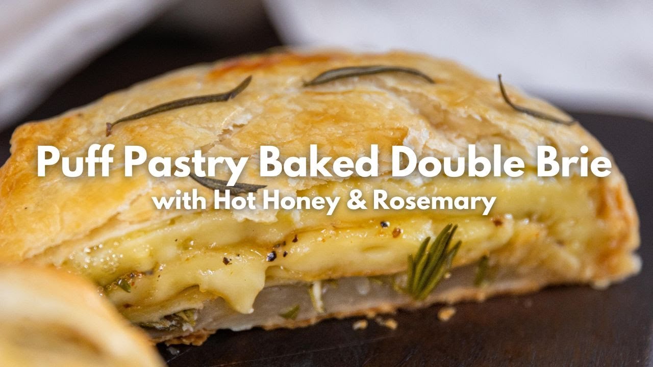 Puff Pastry Baked Double Brie with Hot Honey & Rosemary