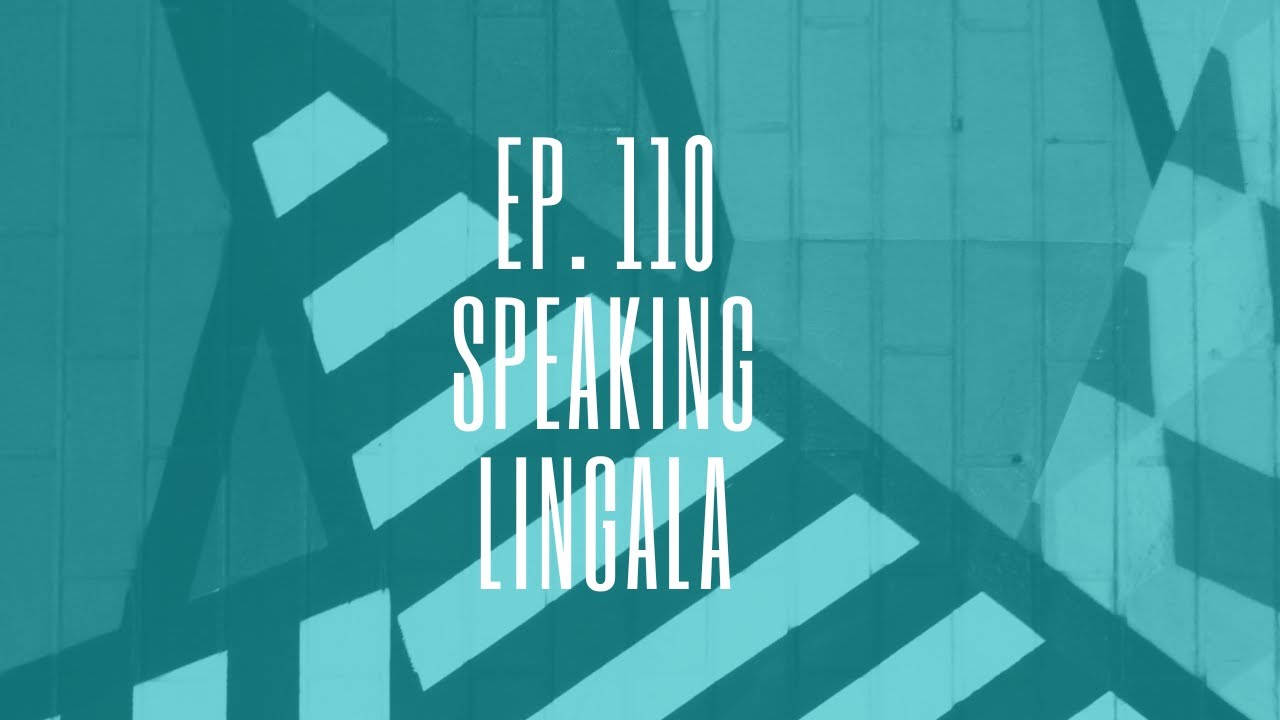 Episode 110. Speaking Lingala