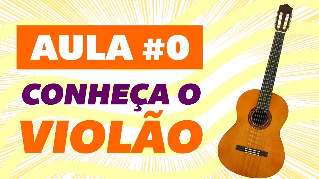 AULA #0 - Conhe&ccedil;a as Partes do Viol&atilde;o [Parte 1/5]