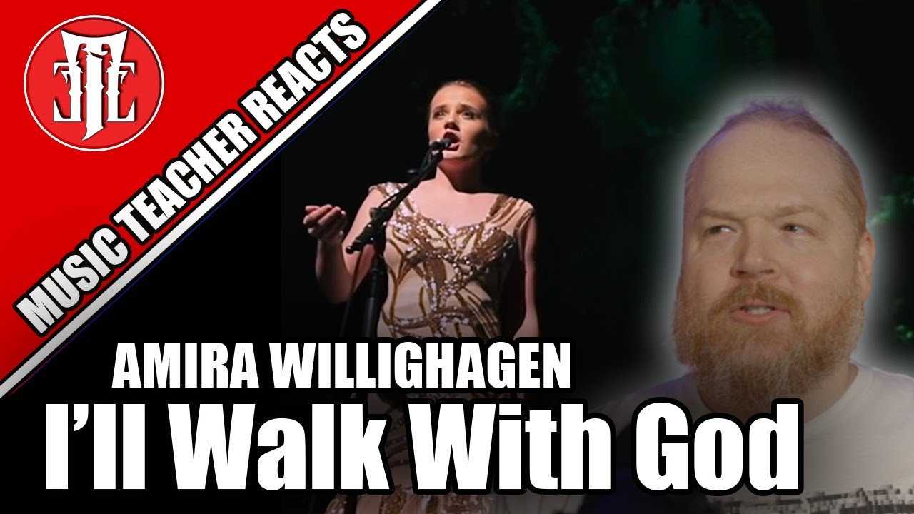 Music Teacher Reacts: AMIRA WILLIGHAGEN - I'll Walk With God