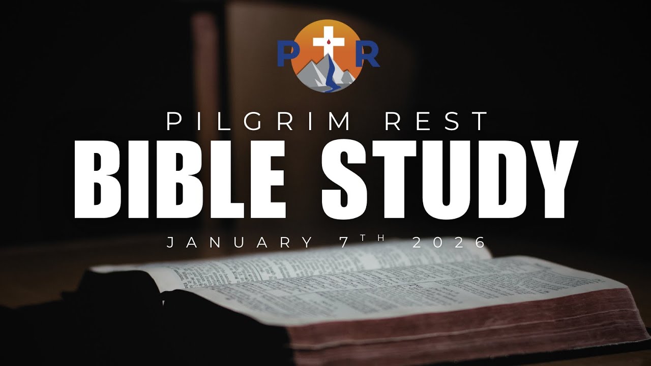 Pilgrim Rest Bible Study | 01.07.2026