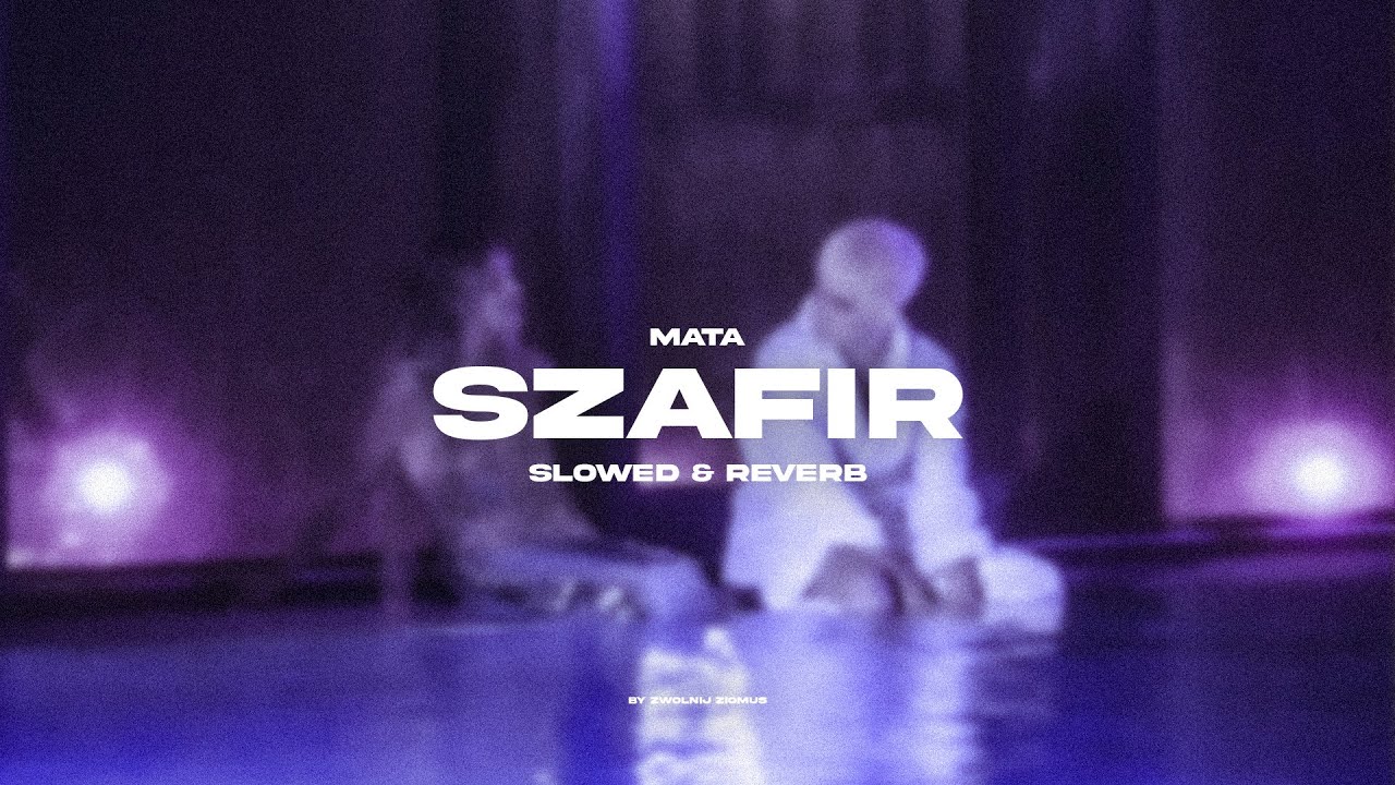 MATA - SZAFIR (slowed & reverb)