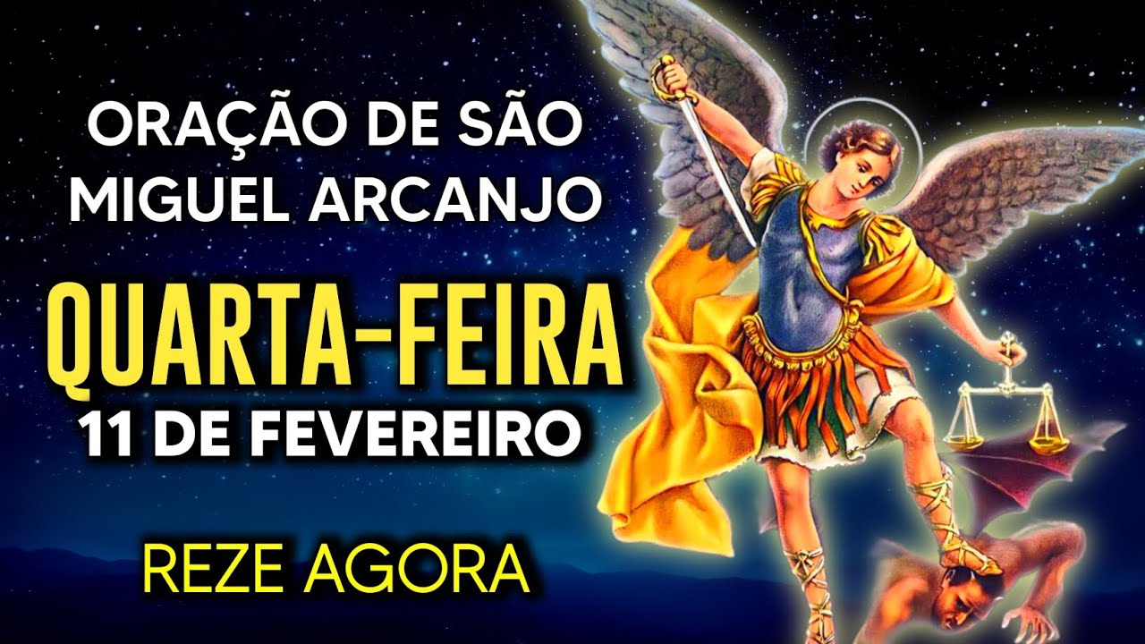 Oração Poderosa de São Miguel QUARTA 11/02/2026 PROTEÇÃO NO COMBATE - Oração de Hoje - Reze comigo