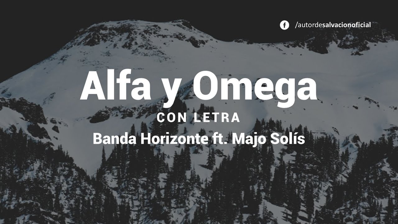 Alfa y Omega | Banda Horizonte ft. Majo Sol&iacute;s (Letra)