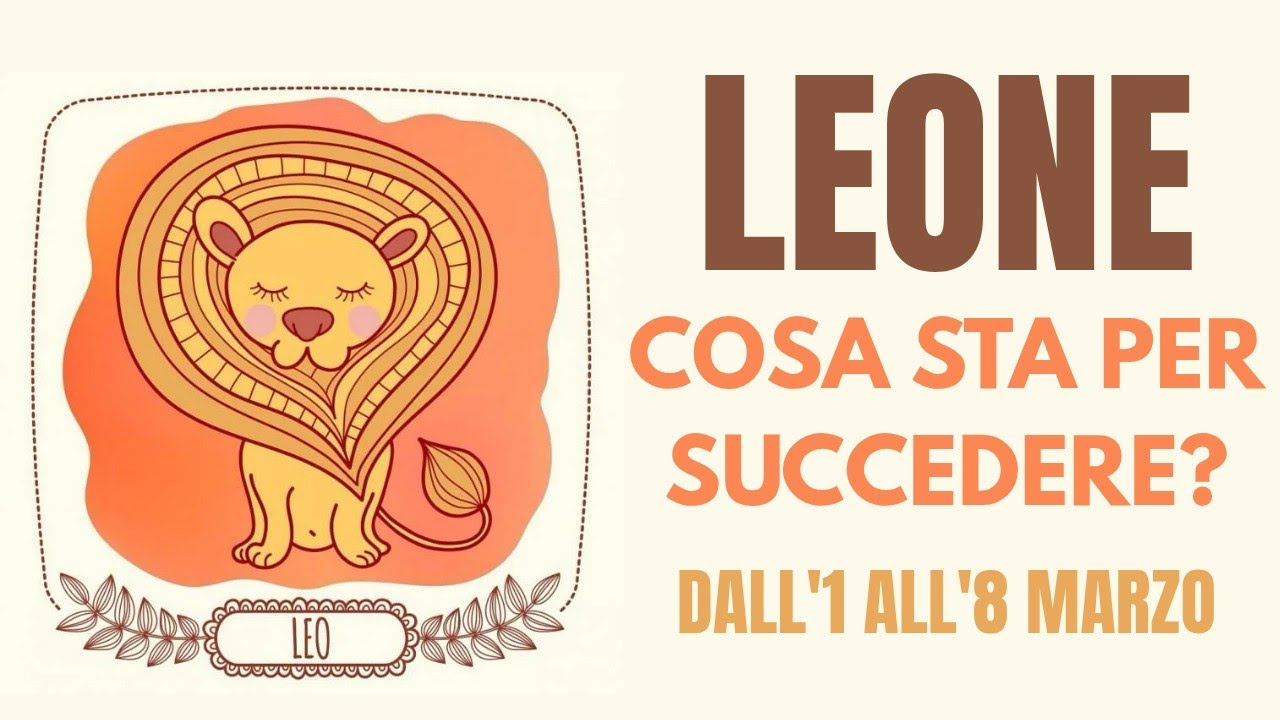 LEONE♌ COSA ACCADRÀ? PREVISIONI TAROCCHI DALL'1 ALL'8 MARZO 2026