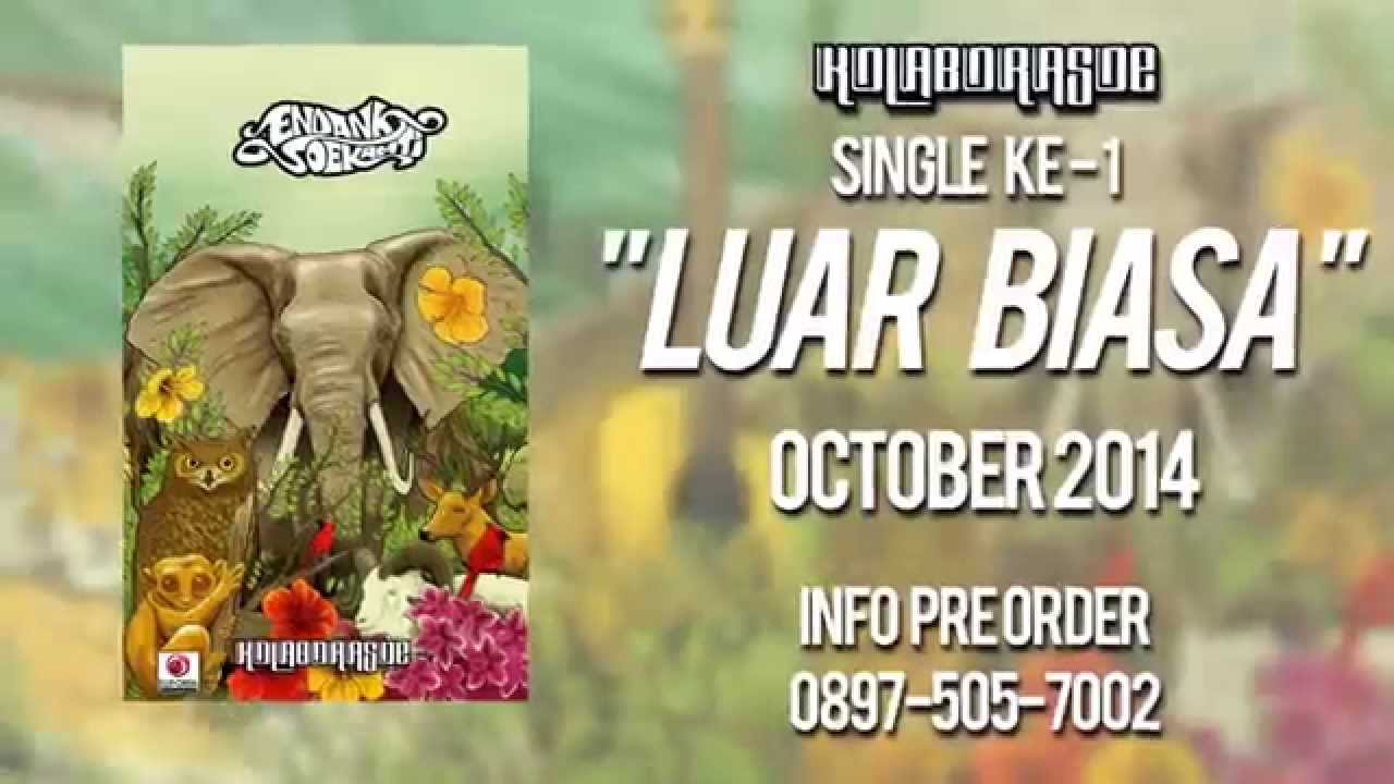 Endank Soekamti feat  Kemal Palevi - Luar Biasa Lyric Video