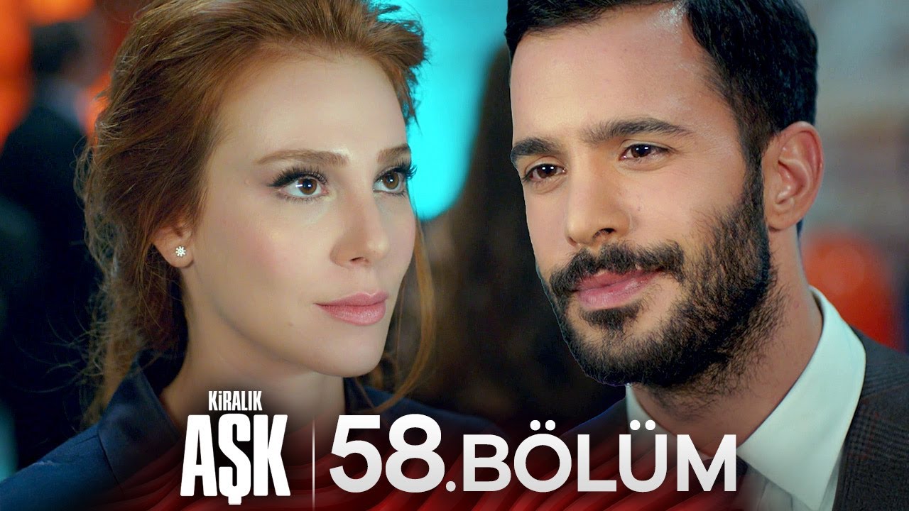 Kiralık Aşk 58. Bölüm