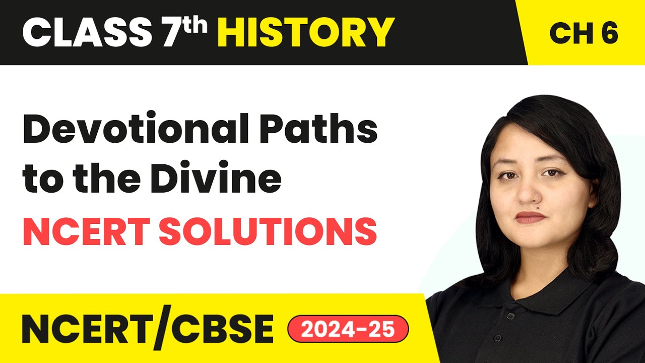 Devotional Paths to the Divine - NCERT Solutions | Class 7 History Chapter 6 | CBSE 2024-25