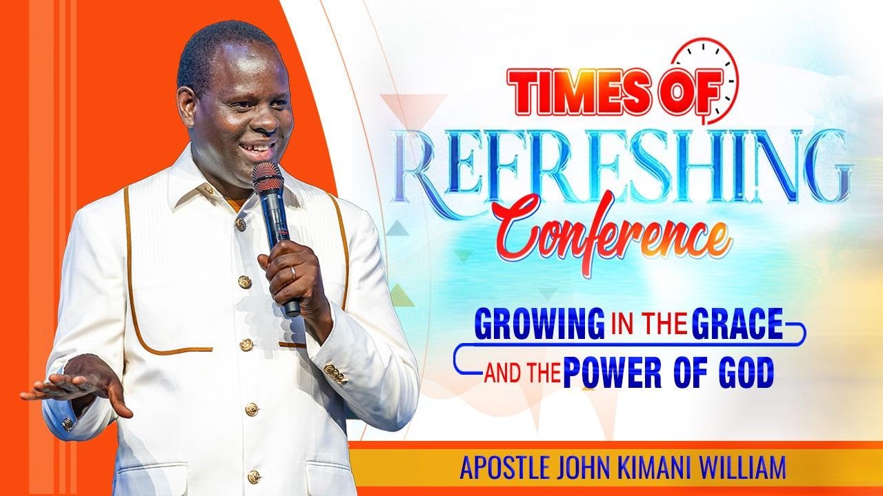 Growing in the Grace and in the Power of God ||Apostle John Kimani William