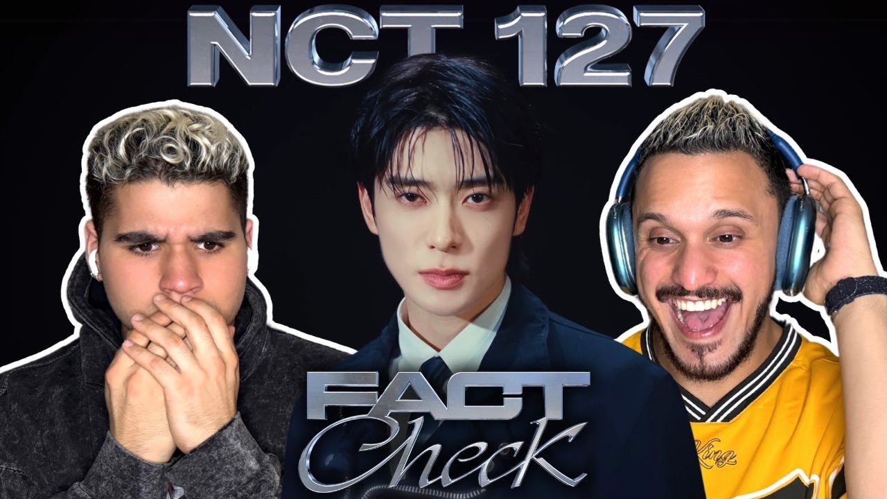 FIRST TIME EVER REACTING TO NCT 127 엔시티 127 'Fact Check (불가사의; 不可思議)' MV + PERFORMANCE VIDEO