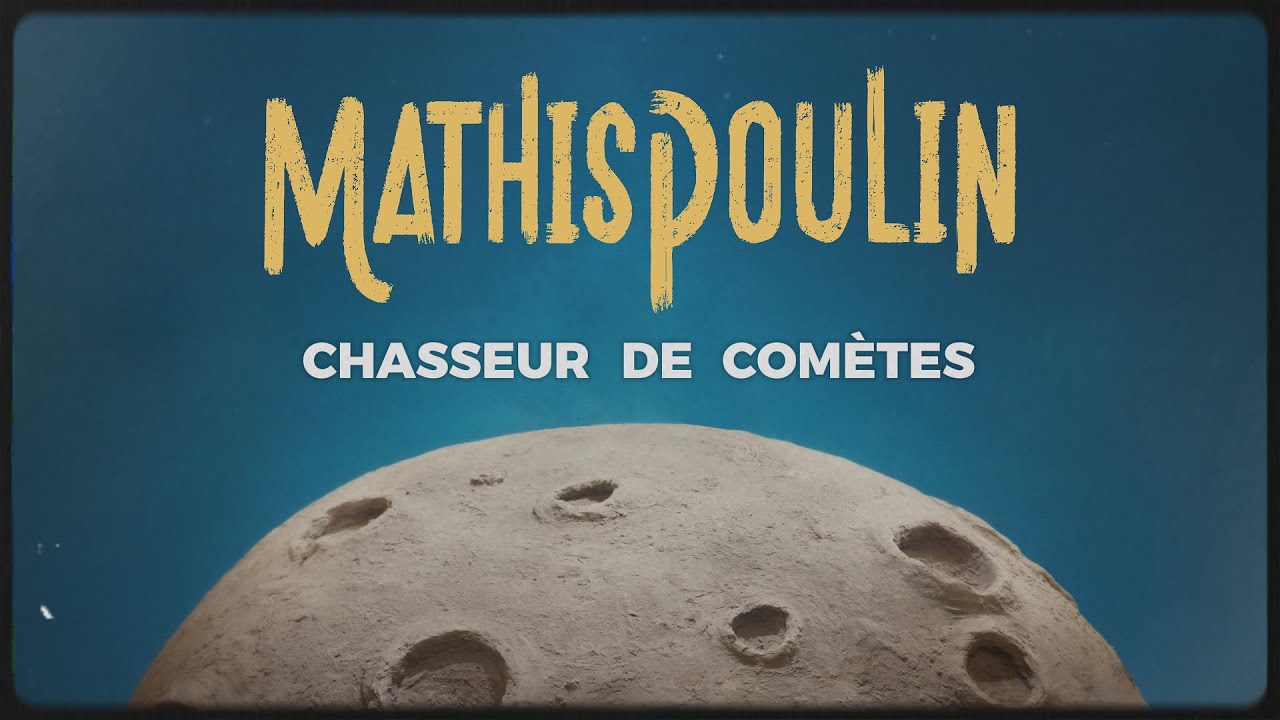 Mathis Poulin - Chasseur de comètes (Lyrics video)