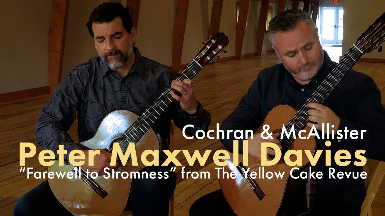Cochran & McAllister perform Farewell to Stromness by Peter Maxwell Davies.