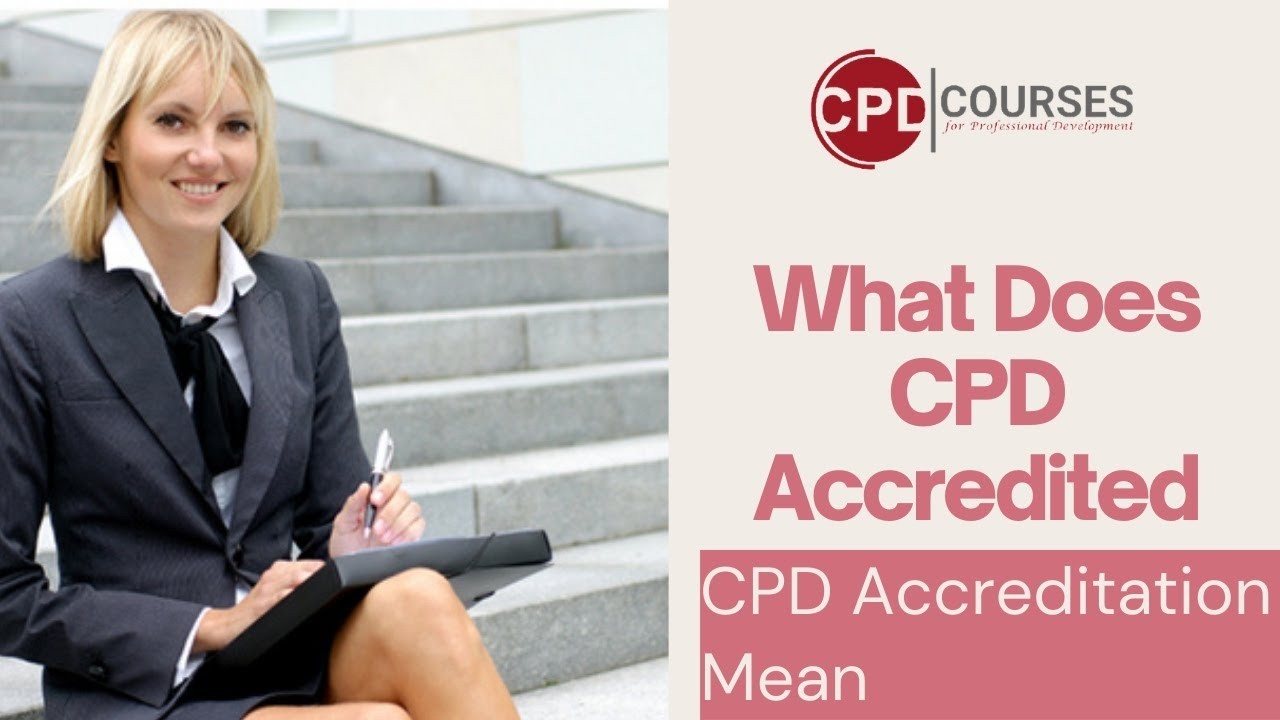 What Does CPD Accredited Mean | CPD Accreditation Mean | CPD Courses