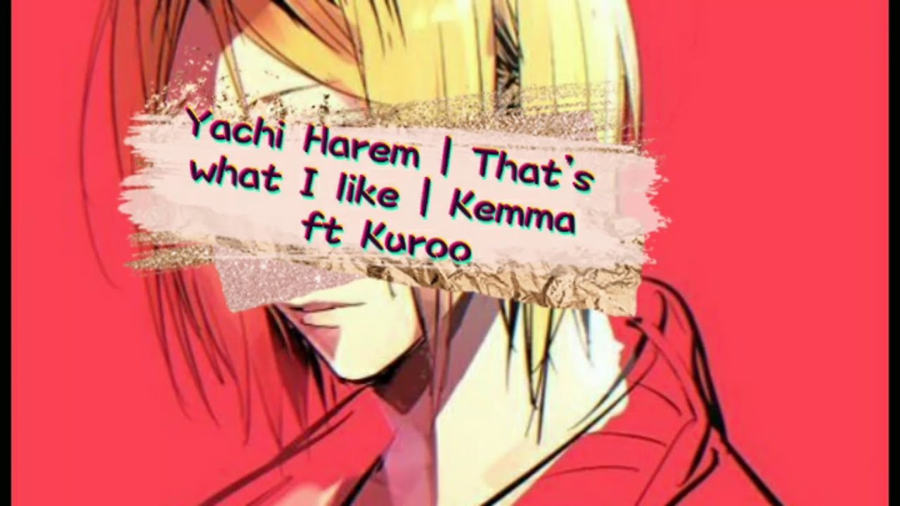 Yachi Harem | That's What I Like | Kenma x Yachi ft Kuroo