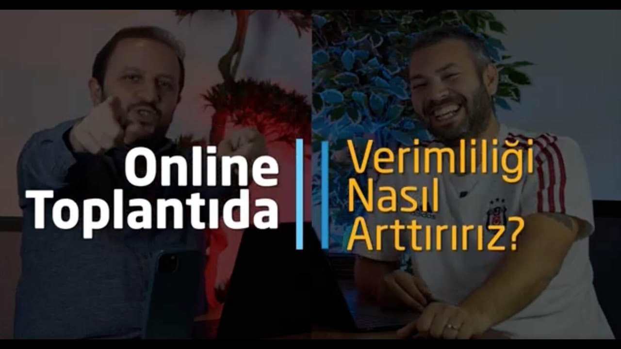 Online Toplantıda Verimliliği Nasıl Arttırırız?