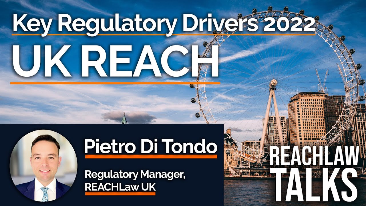 UK REACH - Key Regulatory Drivers 2022 🇬🇧