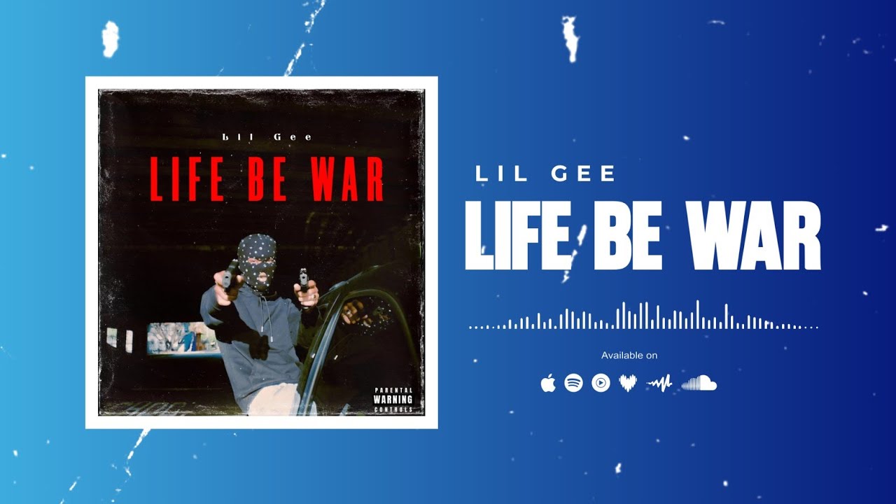 Lil Gee360_-_LIFE BE WAR (Official Lyrics Video)