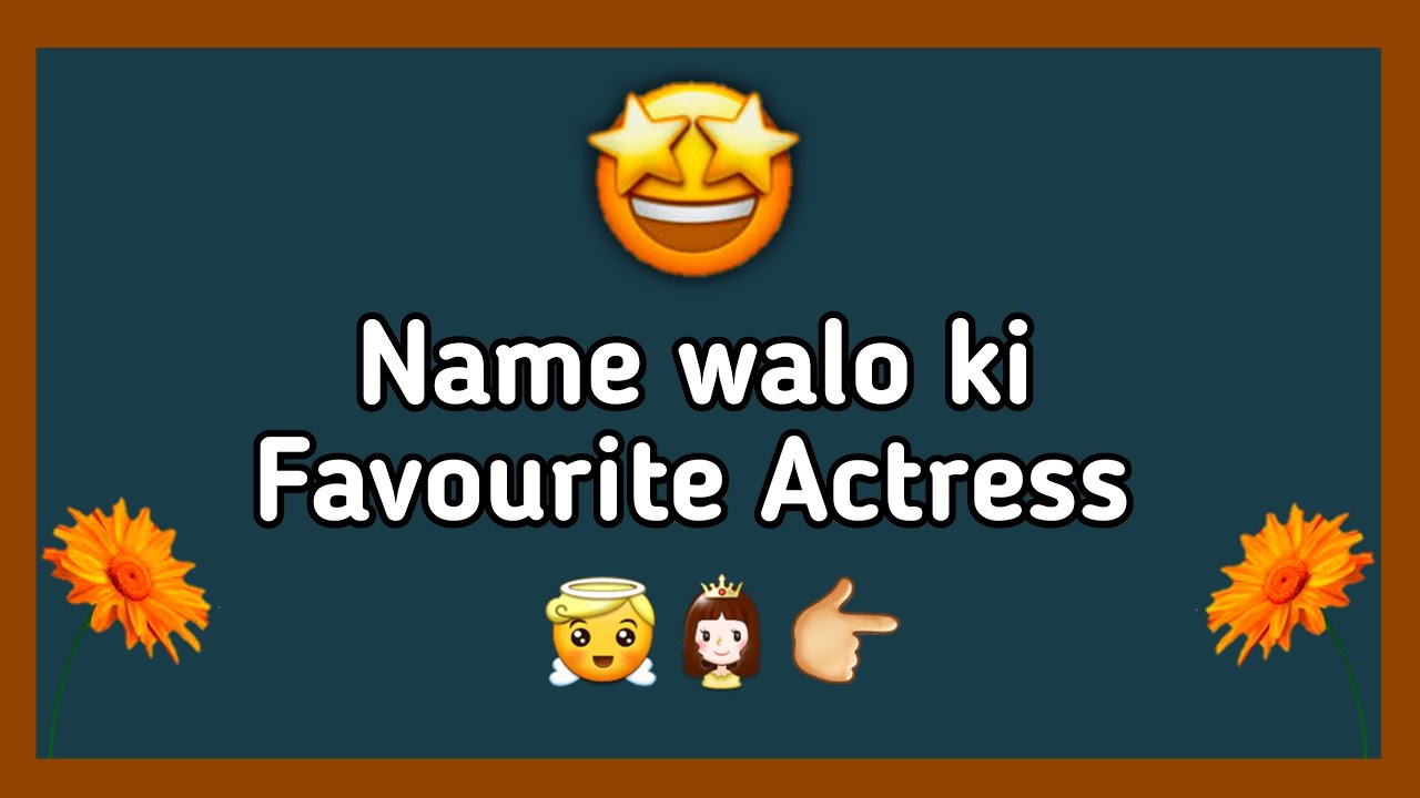 Alphabet Name walo ki Favourite Actress || S Name walo ki Actress 👸 new gifts