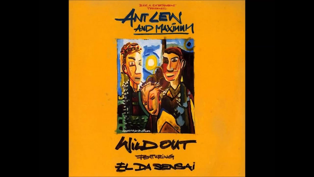 Ant Lew and Maximum - Wild Out featuring El Da Sensai (Produced by Earmax)