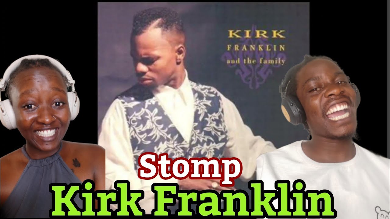 Stomp - Kirk Franklin | Reaction Video
