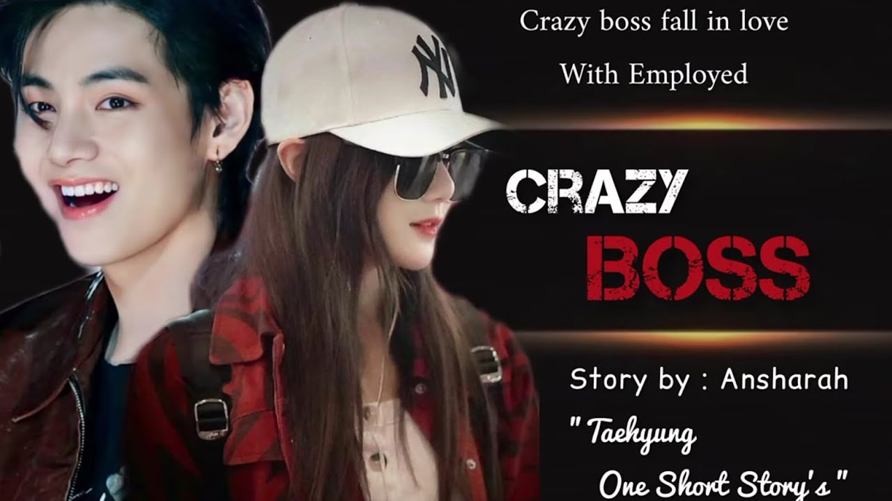 CRAZY BOSS// TAEHYUNG SHORT FF STORY'S
