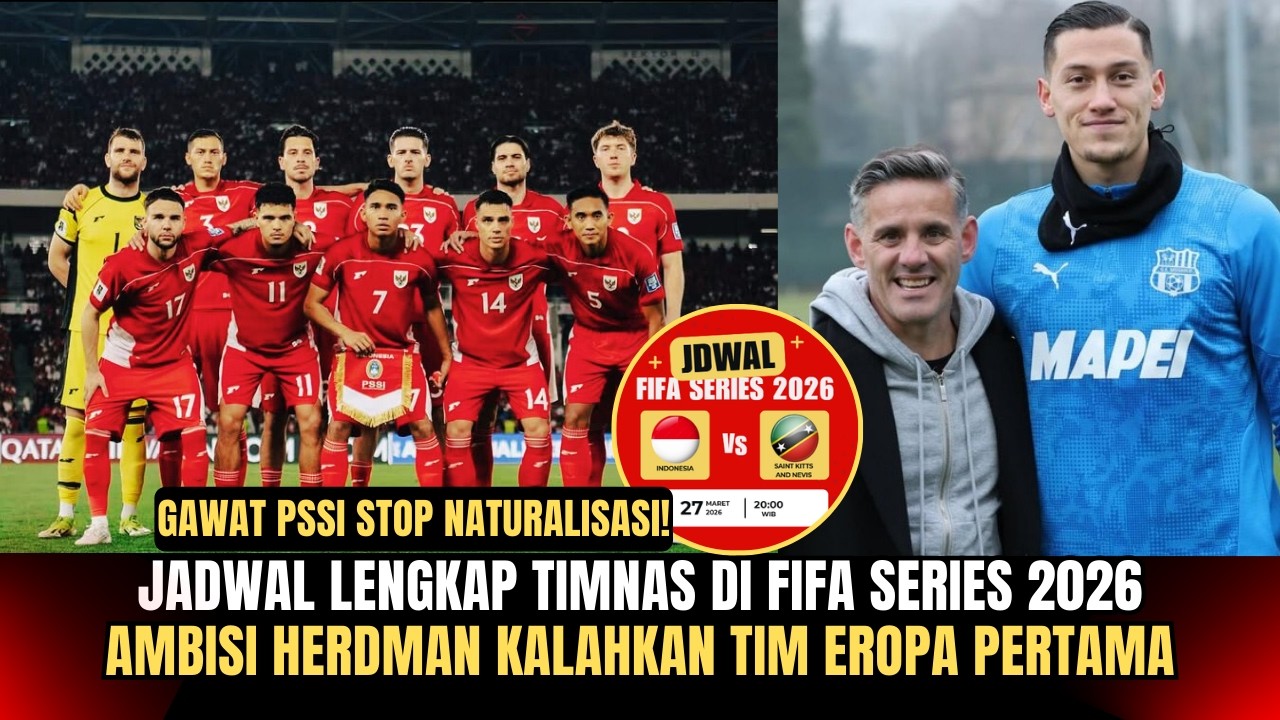 JANGAN LEWATKAN DEBUT JOHN HERDMAN! Jadwal Lengkap Timnas Indonesia di FIFA Series 2026 !