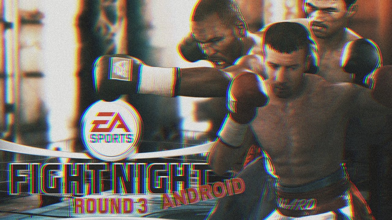 ЛУЧШИЙ БОКС НА АНДРОИД FIGHT NIGHT ROUND 3 FOR ANDROID
