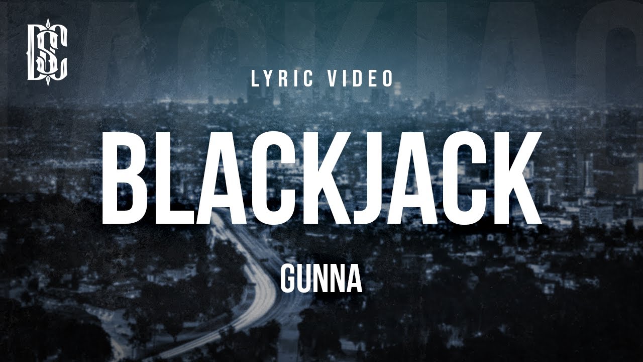Gunna - Blackjack | Lyrics