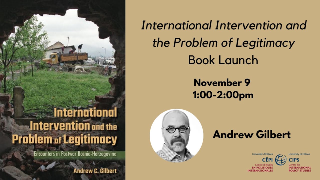 &ldquo;International Intervention and the Problem of Legitimacy&rdquo; | Book Launch with Andrew Gilbert