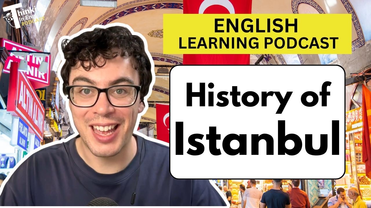 History of Istanbul! (English Vocabulary Lesson)