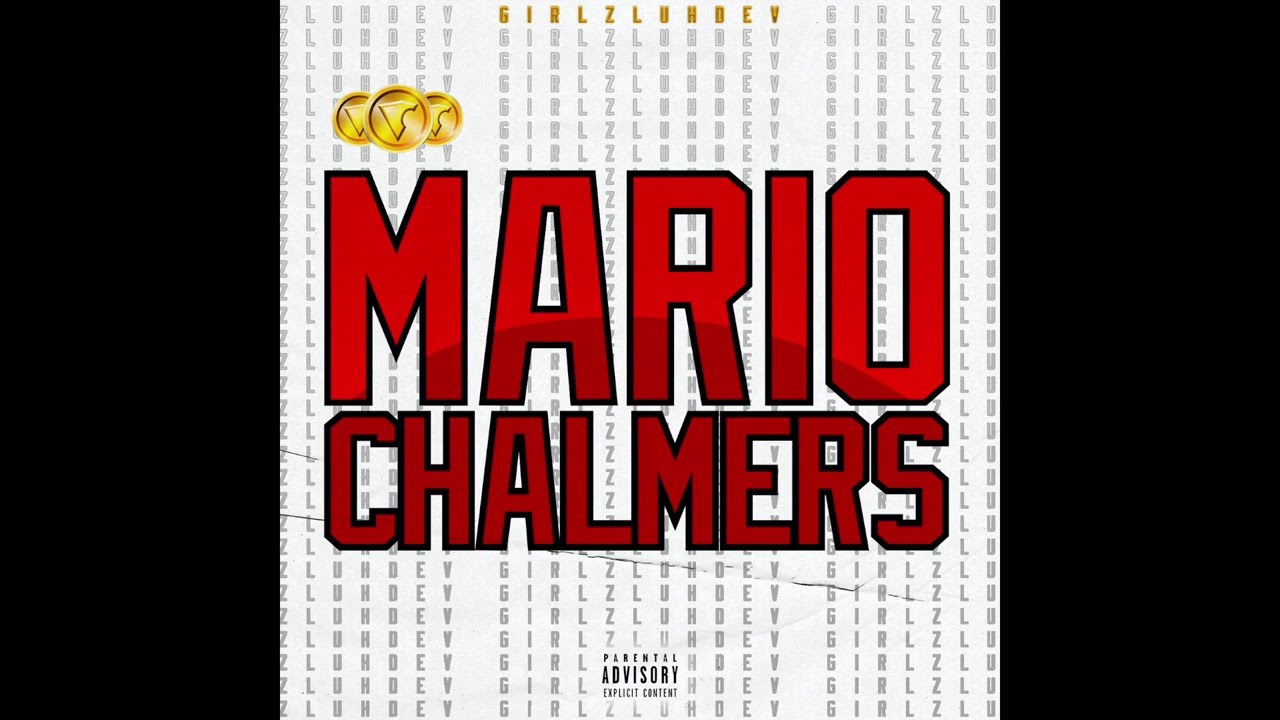 Girlzluhdev - Mario Chalmers