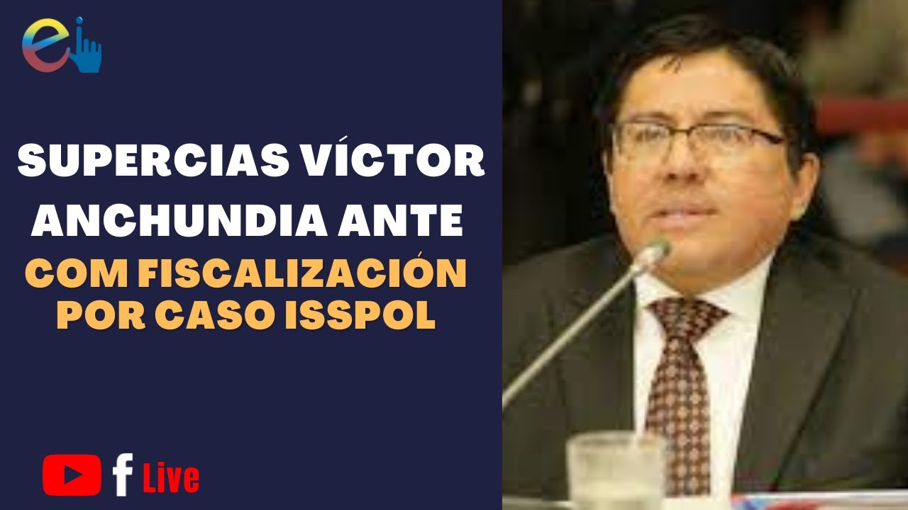 SUPERCIAS V&Iacute;CTOR ANCHUNDIA ANTE COM FISCALIZACI&Oacute;N POR CASO ISSPOL