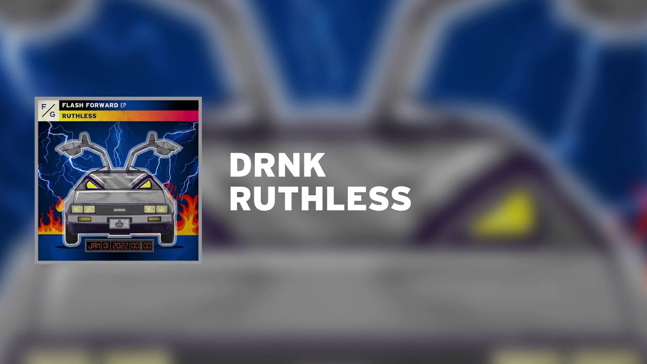 Ruthless - DRNK