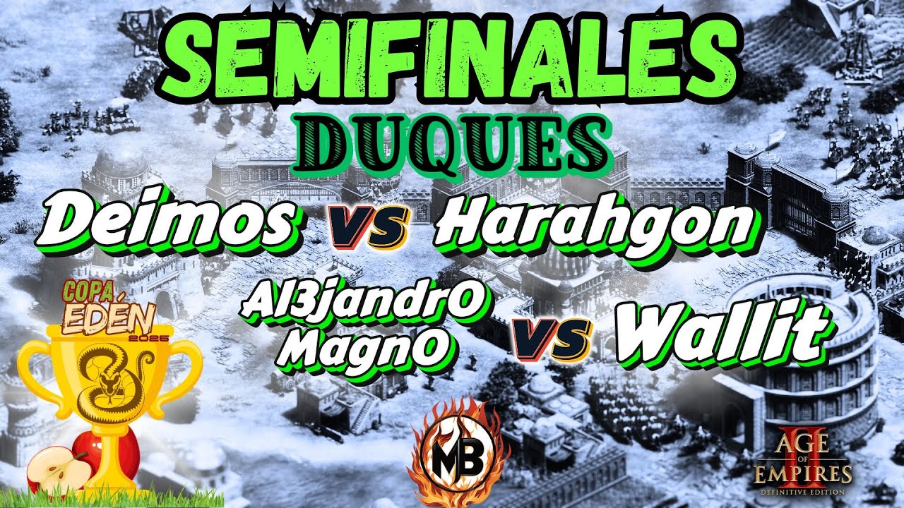 🏆Copa Ed&eacute;n 2025🏆- Semifinales Duques🥉- Harahgon vs Deimos / Wallit vs Al3jandr0Magn0 -