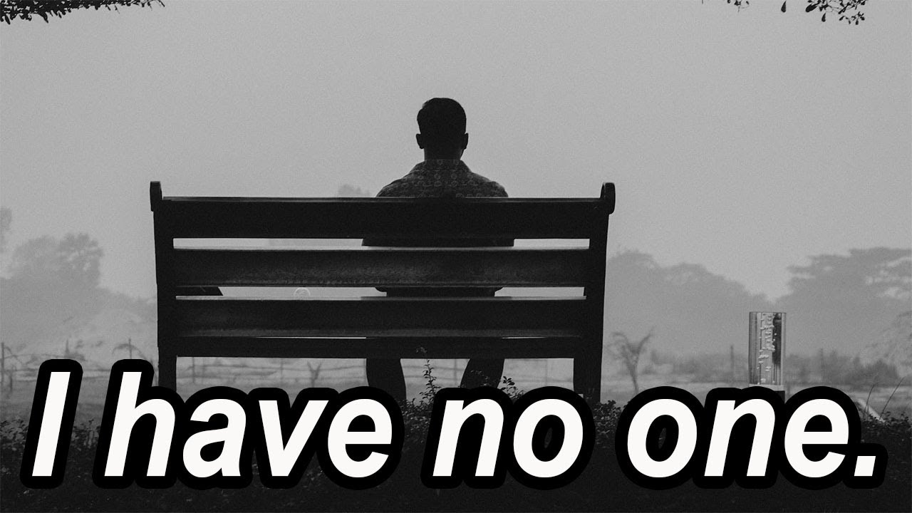 Do you feel lonely?