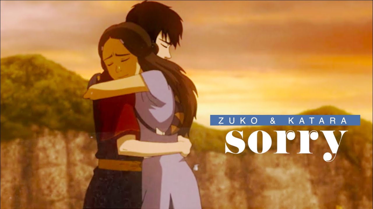 Zuko & Katara | Sorry