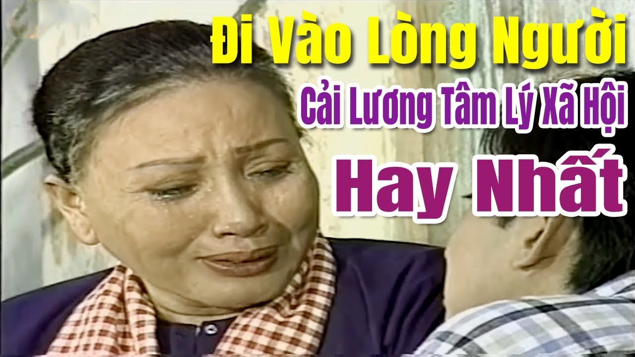 Đi Vào Lòng Người cải lương xã hội tâm lý xưa hay nhất | Kim Tử Long Phượng Mai Hồng Nga