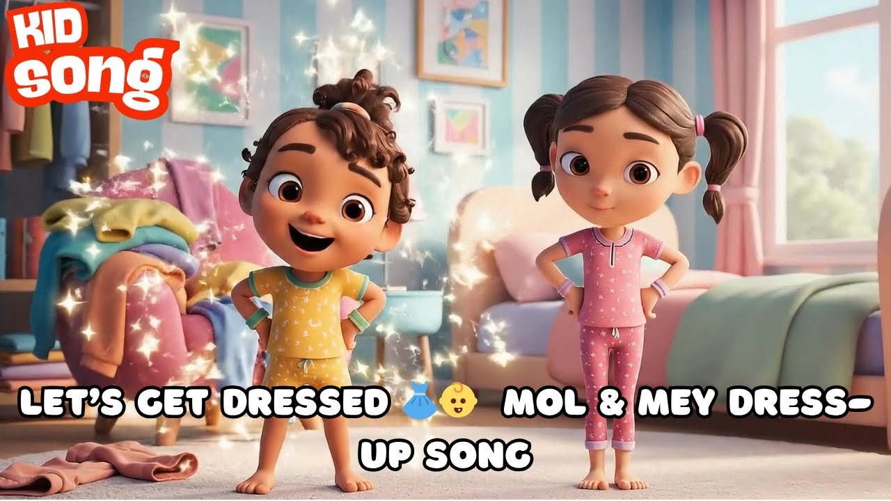 Let’s Get Dressed 👗👶  Mol & Mey Dress Up Song | Kids songs | Cartoon Songs